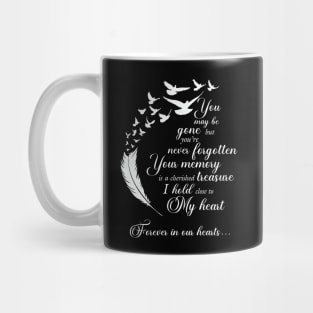 You may be gone but you're never forgotten Mug